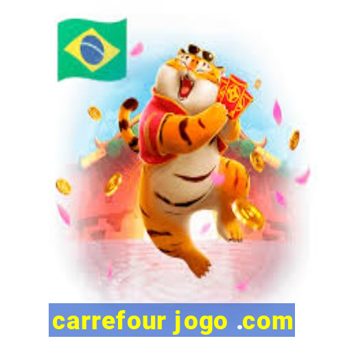 carrefour jogo .com